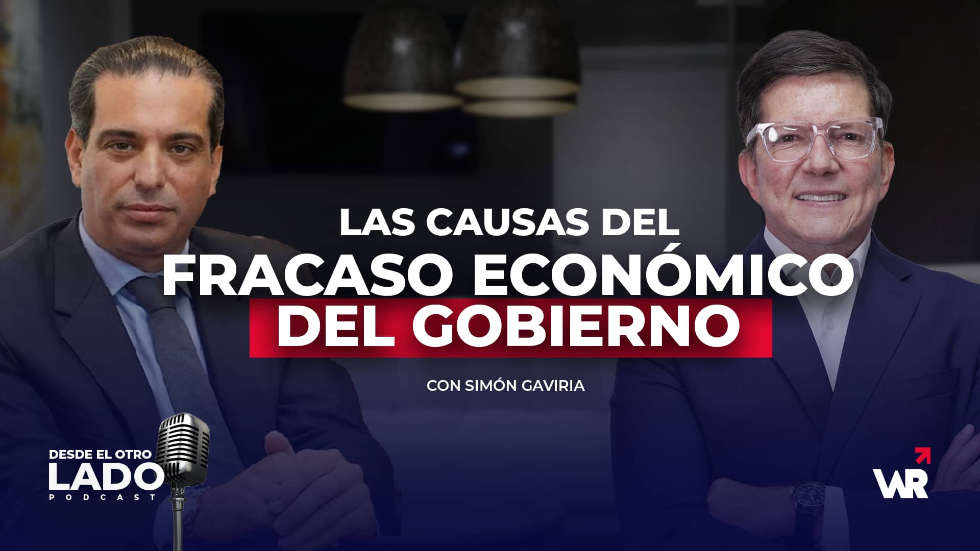 LASCAUSAS DEL FRACASO ECONOMICO PODCAST DESDE EL OTRO LADO WILSON RUIZ