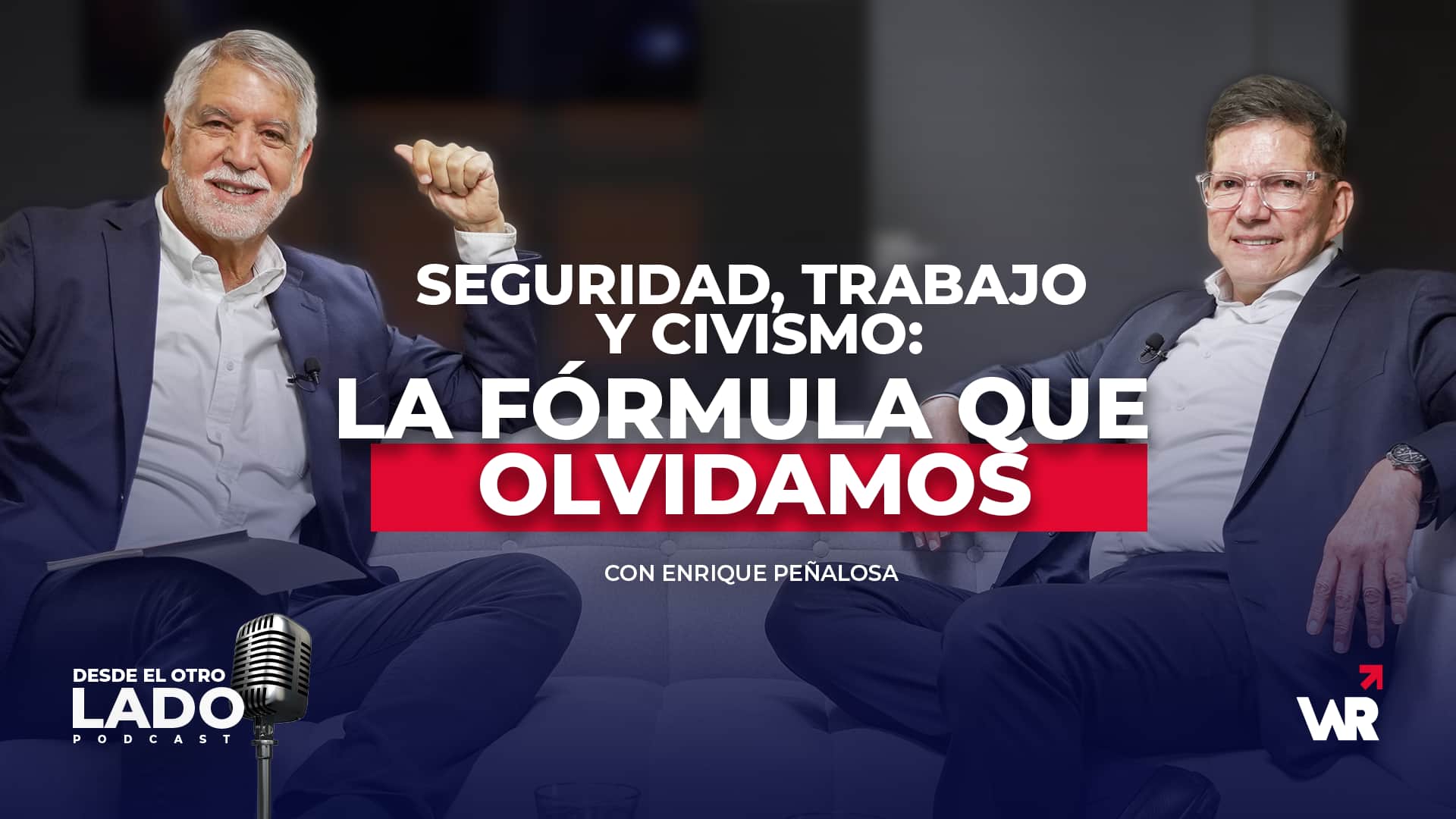 Seguridad, trabajo y civismo: La fórmula que olvidamos con Enrique Peñalosa Podcasst | Desde el otro lado Wilson Ruiz